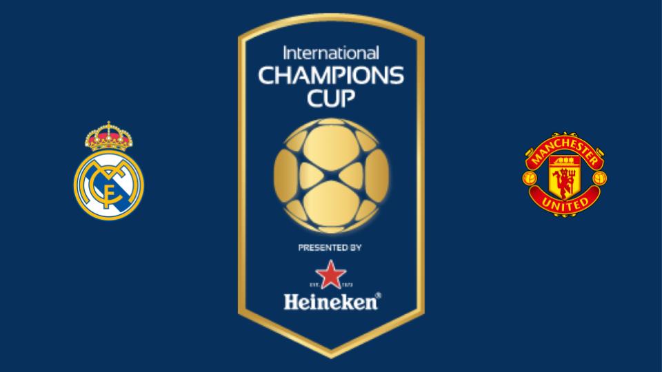 International Champions Cup Real Madrid v Manchester United Prediction
