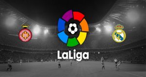 Girona v Real Madrid Preview